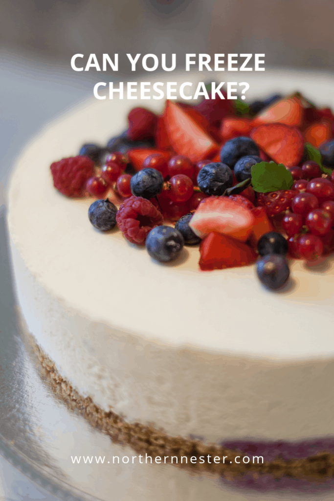 Can You Freeze Cheesecake Northern Nester